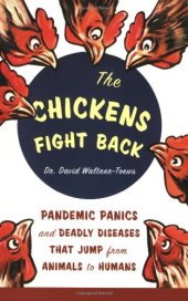 book The Chickens Fight Back: Pandemic Panics and Deadly Diseases That Jump from Animals to Humans