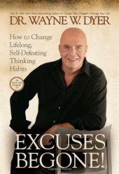 book Excuses Begone!: How to Change Lifelong, Self-Defeating Thinking Habits