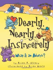 book Dearly, Nearly, Insincerely: What Is An Adverb?