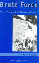 book Brute Force: Policing Animal Cruelty