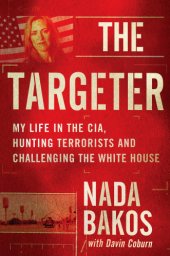 book The targeter: my life in the CIA, hunting terrorists and challenging the White House