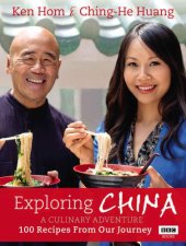 book Exploring China: A Culinary Adventure: 100 recipes from our journey