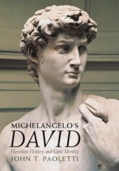 book Michelangelo's David: Florentine history and civic identity