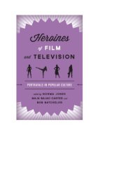 book Heroines of film and television: portrayals in popular culture