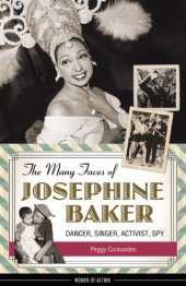 book The many faces of Josephine Baker: dancer, singer, activist, spy