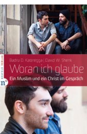 book Woran ich glaube;ein muslim und ein christ im gesprach