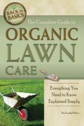 book The complete guide to organic lawn care: everything you need to know explained simply