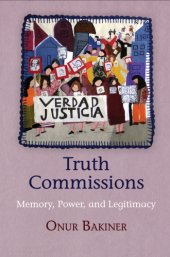 book Truth commissions: memory, power, and legitimacy