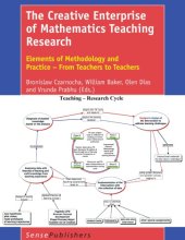 book The creative enterprise of mathematics teaching research: elements of methodology and practice: from teachers to teachers