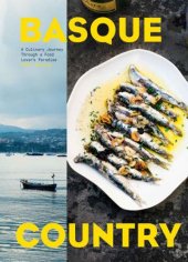 book Basque Country: A Culinary Journey Through a Food Lover's Paradise