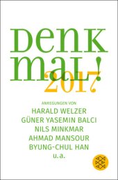 book Denk mal! 2017 Anregungen von Harald Welzer, Güner Yasemin Balci, Nils Minkmar, Ahmad Mansour, Byung-Chul Han u.a