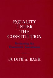 book Equality under the Constitution: reclaiming the Fourteenth Amendment