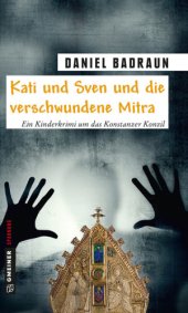 book Kati und Sven und die verschwundene Mitra Ein Kinderkrimi um das Konstanzer Konzil