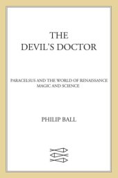 book The devil's doctor: Paracelsus and the world of renaissance magic and science