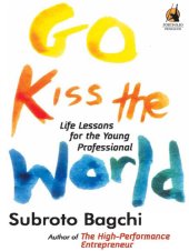 book Go Kiss the World Life Lessons for the Young Professional