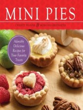 book Mini pies: adorably delicious recipes for your favorite treats