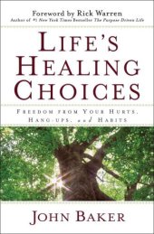 book Life's Healing Choices: Freedom From Your Hurts, Hang-Ups, and Habits