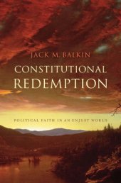 book Constitutional redemption political faith in an unjust world