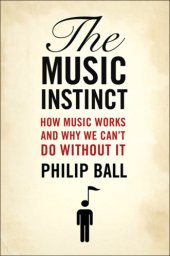 book The music instinct: how music works and why we can't do without it