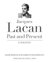 book Jacques Lacan, past and present: a dialogue