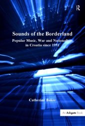 book Sounds of the borderland: popular music, war and nationalism in Croatia since 1991