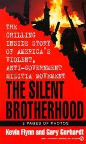 book The Silent Brotherhood: The Chilling Inside Story of America's Violent, Anti-Government Militia Movement