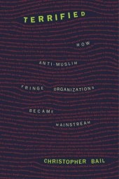 book Terrified: how anti-Muslim fringe organizations became mainstream