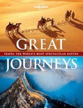 book Great Journeys: Travel the World's Most Spectacular Routes