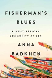 book Fisherman's blues: a West African community at sea