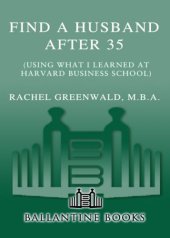 book Find a husband after 35 (using what I learned at Harvard Business School): a revolutionary 15-step action program