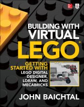 book Building with virtual LEGO: getting started with LEGO Digital Designer, LDraw, and Mecabricks