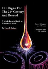 book 101 raga-s for the 21st century and beyond: a music lover's guide to Hindustani music