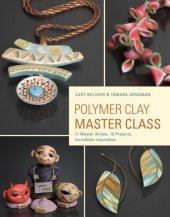 book Polymer clay master class: 11 master artists, 15 projects, incredible inspiration