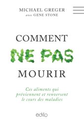 book Comment ne pas mourir: ces aliments qui préviennent et renversent le cours des maladies