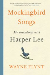 book Mockingbird songs: my friendship with Harper Lee