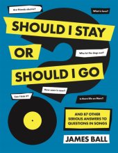 book Should I stay or should I go: and 87 other serious answers to questions in songs