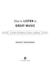 book How to listen to great music: a guide to its history, culture, and heart