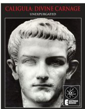 book Caligula: Divine Carnage: Atrocities of the Roman Emperors