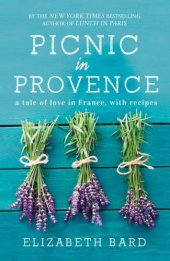 book Picnic in Provence: a Tale of Love in France, with Recipes