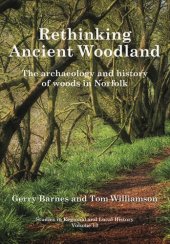 book Rethinking ancient woodland: the archaeology and history of woods in Norfolk