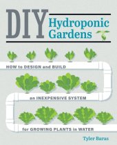 book DIY hydroponic gardens: how to design and build an inexpensive system for growing plants in water