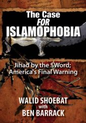 book The case for Islamophobia: Jihad by the sword, America's final warning