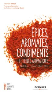 book Epices, aromates, condiments: et herbes aromatiques: nutrition, santé, bien-être