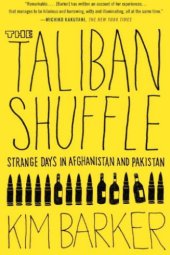 book The Taliban Shuffle: Strange Days in Afghanistan and Pakistan