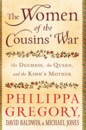 book The women of the cousins' war: the duchess, the queen, and the king's mother