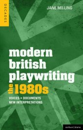 book Modern British playwriting: voices, documents, new interpretations. The 1980s