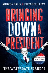 book Bringing down a president: the Watergate scandal