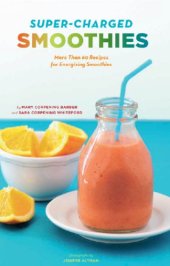 book Super-charged smoothies: more than 60 recipes for energizing smoothies