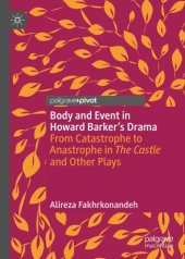 book Body and event in Howard Barker's drama: from catastrophe to anastrophe in The castle and other plays