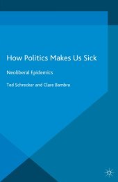 book How politics makes us sick: neoliberal epidemics